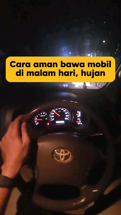Cara aman bawa mobil malam #nyetirmalam
