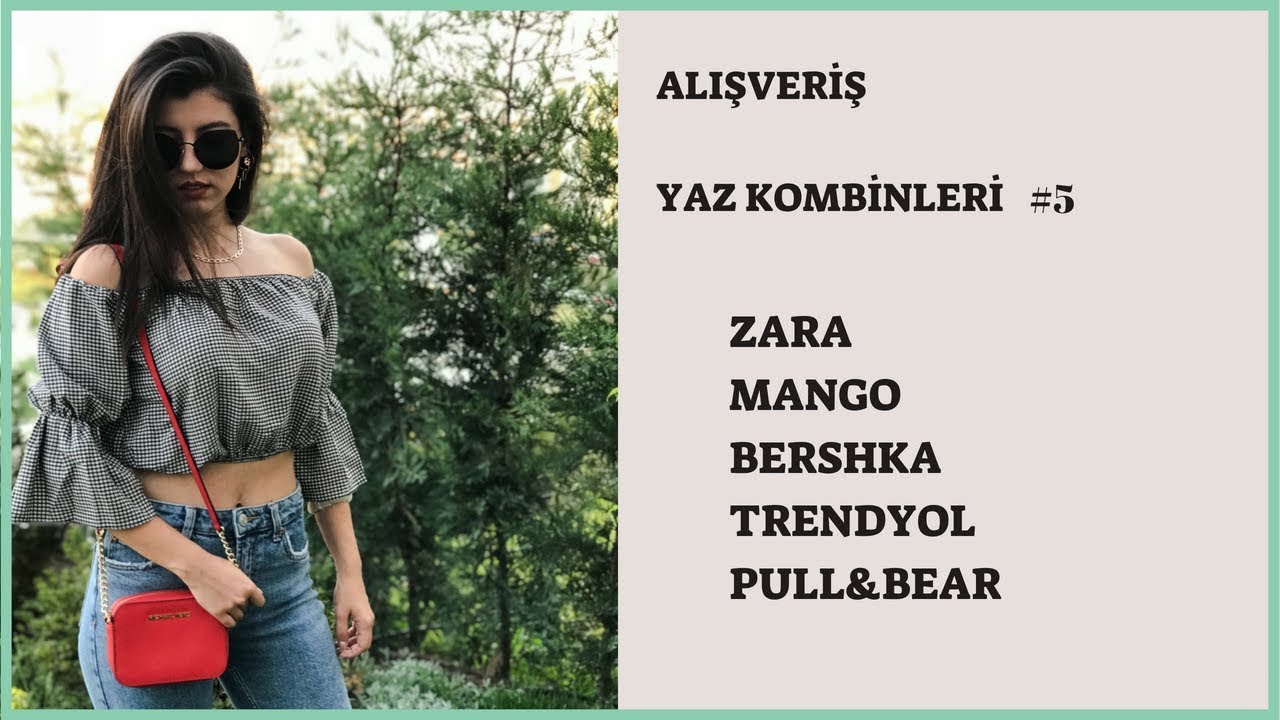 ⁣YAZ ALIŞVERİŞİ 2018  | YAZ KOMBİNLERİ 5  ( Zara, Mango, Bershka, Trendyolmilla, Pull&Bear 