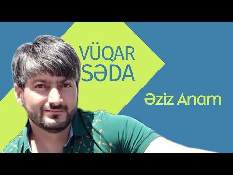 Vüqar Səda. Əziz Anam 2016