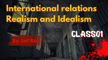 International Relations unit 5 |UGC NET Exam |Assistant Professor| Realism |Idealism