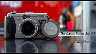 The Canon Powershot G3 - A 2020 Review.