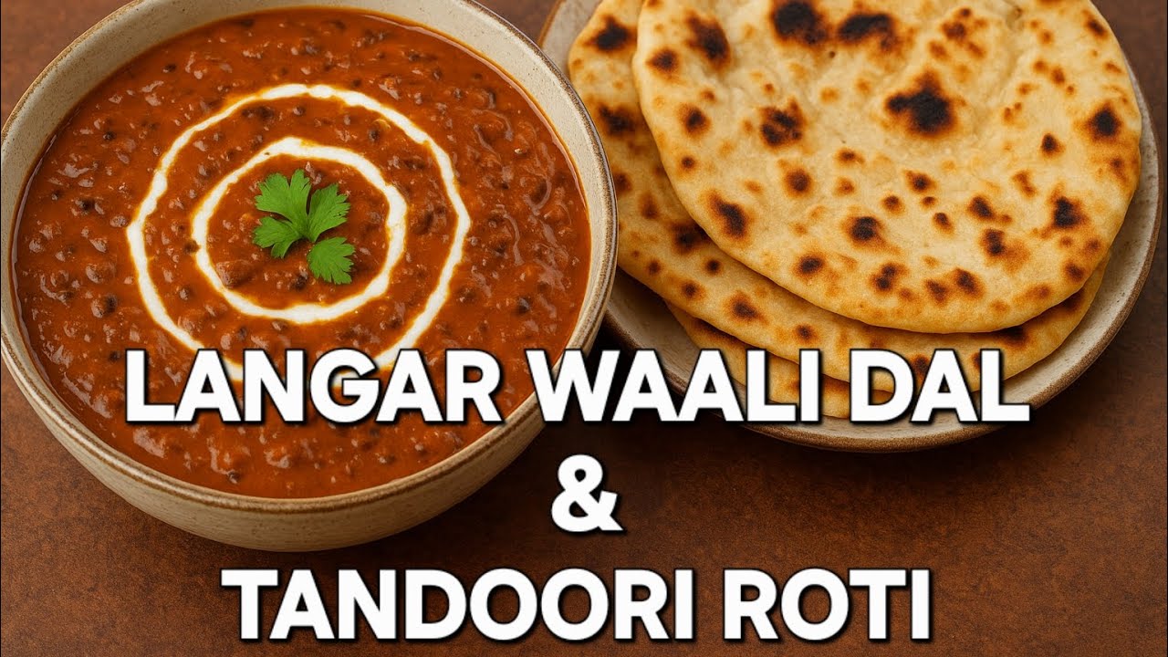 Langar Wali Daal aur Atta Tandoori Roti लंगर वाली दाल और आटा तंदूरी ...