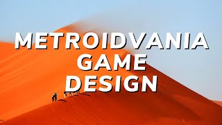 Game Design Principles for a Metroidvania