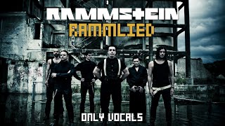 Rammstein - Rammlied (Only Vocals)
