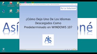 ¿Cómo Dejo Uno De Los Idiomas Descargados Como Predeterminado en WINDOWS 10?
