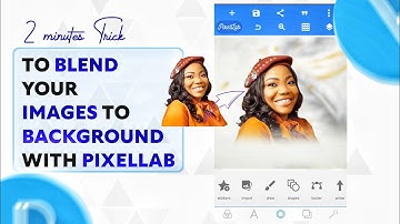 Blend your images to Background Like a Pro With Pixellab in Less than 2 (two) mins / #Pixellab Trick