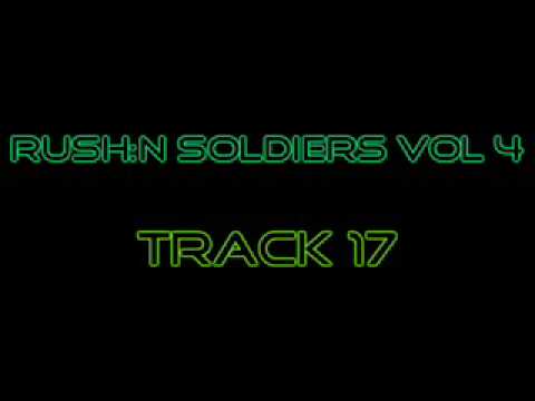 RUSH:N SOLDIERS VOL 4 TRACK 17