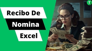 Creando un recibo de nómina en formato Excel: Tutorial paso a paso