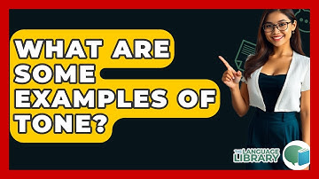 What Are Some Examples Of Tone? - The Language Library