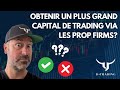 Obtenir un plus grand capital de trading via les prop firms lopinion dun trader professionnel