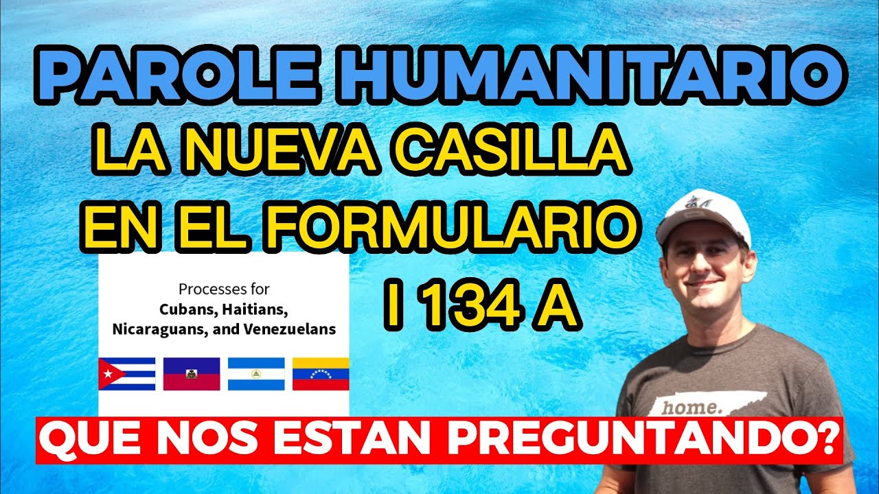 parole-humanitario-cambios-en-el-formulario-i134a-youtube