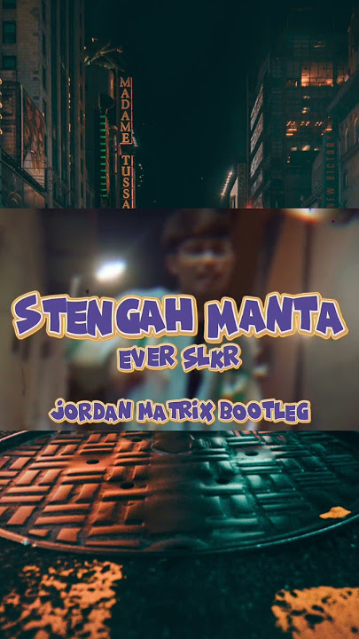 STENGAH MANTA - (JM EDIT) [DISKOTANAH] #jordanmatrix #everslkr #stengahmanta #ytshorts