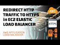 How to redirect HTTP traffic to HTTPS in the EC2 Elastic Load Balancer