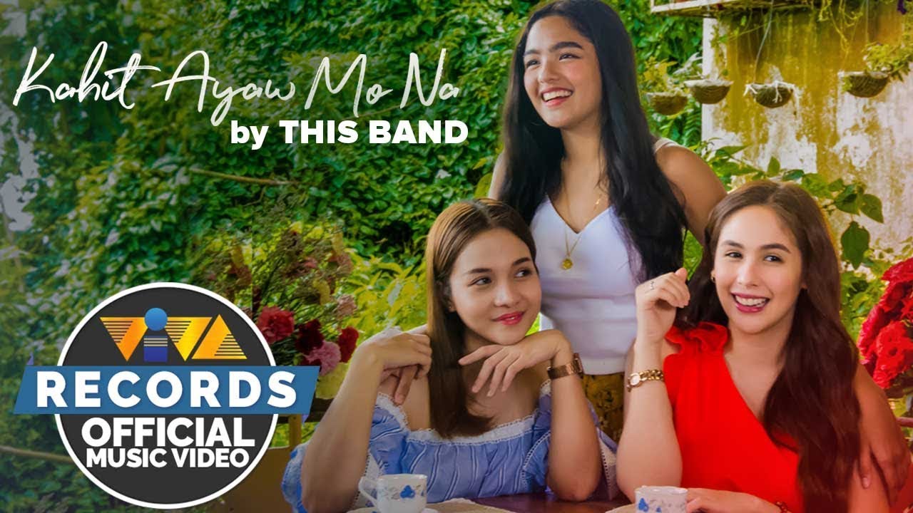 Kahit Ayaw Mo Na   This Band Official Music Video with movie clips