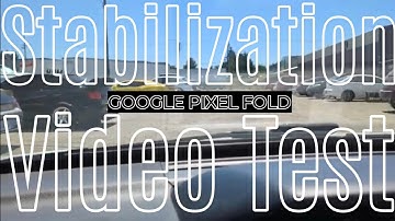 Google Pixel Fold | Stabilization Video Test