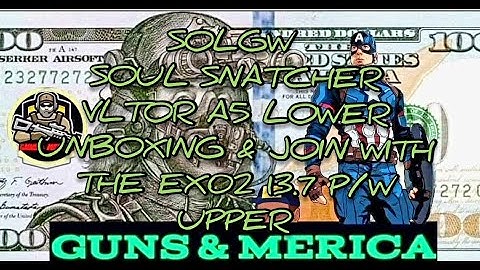 Cover Image for SOLGW SOUL SNATCHER VLTOR A5 LOWER UNBOXING & JOIN WITH THE EX02 13.7 P/W UPPER