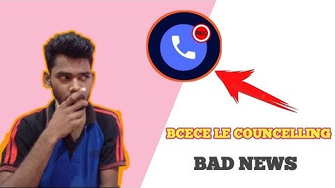 BCECE LE 2021 | BCECE COUNCELLING BAD NEWS |  With Call Recording ✅✅