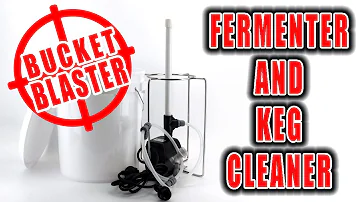 BUCKET BLASTER - Fermenter and Keg Cleaner