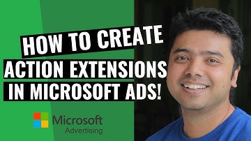 Learn How To Create An Action Extension In Microsoft Ads!