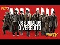 Os 8 Odiados - O Veredito | OmeleTV #359.3