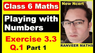 Class 6 Maths Ex.3.3 Q.1 Part-1 | Playing With Numbers | Ranveer Maths 6