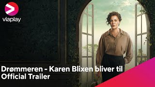 Drømmeren - Karen Blixen bliver til | Official Trailer | A Viaplay Original