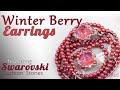 How to make the Winter Berry Earrings with Swarovski Crystal Cushion Stones
