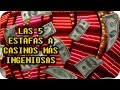 LAS 5 ESTAFAS A CASINOS MÁS INGENIOSAS