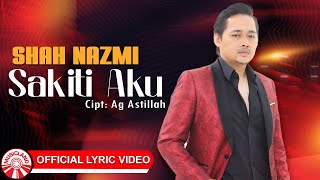 Download Lagu Shah Nazmi - Sakiti Aku [Official Lyric Video HD] MP3
