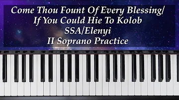 Come Thou Fount/If You Could Hie To Kolob - SSA - Elenyi - II Soprano Practice with Brenda