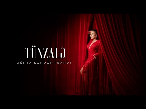 Tünzalə — Dünya Səndən İbarət (Rəsmi Musiqi Videosu)
