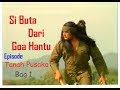 Si Buta Dari Goa Hantu Episode "Tanah Pusaka" (Bag1)