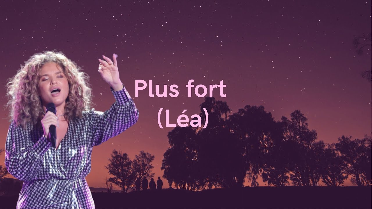 Plus Fort Song Righter Plus fort - LEA (paroles/ Lyrics) Star Academy - YouTube