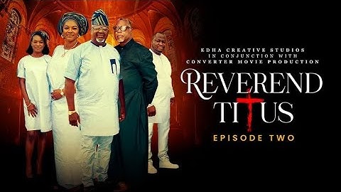 Reverend Titus 2 - Latest Nigerian Movie 2025 -Akin Lewis, Tina Mba, Ayo Adesanya, Ayo Olaiya