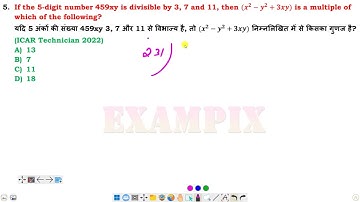 If the 5-digit number 459xy is divisible by 3, 7 and 11, then (𝒙^𝟐 − 𝒚^𝟐 + 𝟑𝒙𝒚) is a multiple of...