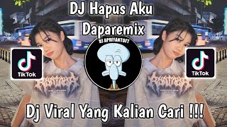 DJ HAPUS AKU DAPAREMIX DJ YAKINKAN AKU TUHAN DIA BUKAN MILIKKU VIRAL TIK TOK TERBARU 2023 !