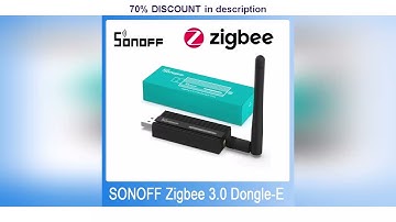 A must-have product! SONOFF Zigbee Dongle-E 3.0 USB Dongle Universal ZigBee Gateway via ZHA or Zig