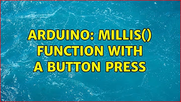 Arduino: millis() function with a button press (4 Solutions!!)