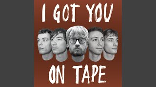 Video thumbnail of "I Got You On Tape - Pins and Needles"