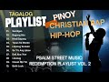 Filipino Christian Rap Hip-Hop : Psalm Street Music Official Redemption Playlist Vol. 2