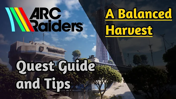 A Balanced Harvest quest guide and tips / arc raiders