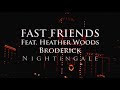 Fast friends  nightingale feat heather woods broderick