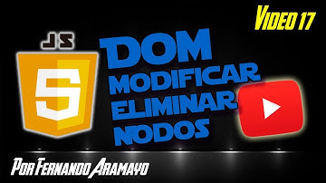 Tema 3 Video 17 DOM Modificar Eliminar Nodos