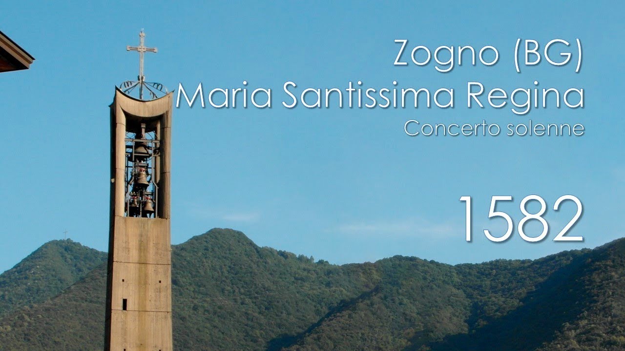 Le campane di Zogno (BG) - Santuario di Maria Santissima Regina al Carmine Nuovo