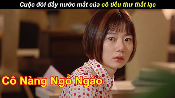 [Review Phim] Cuộc đời đầy nước mắt của cô tiểu thư thất lạc