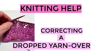 Knitting Help - Correcting a Dropped Yarn-Over by VeryPink Knits 25,406 views 1 year ago 5 minutes, 33 seconds