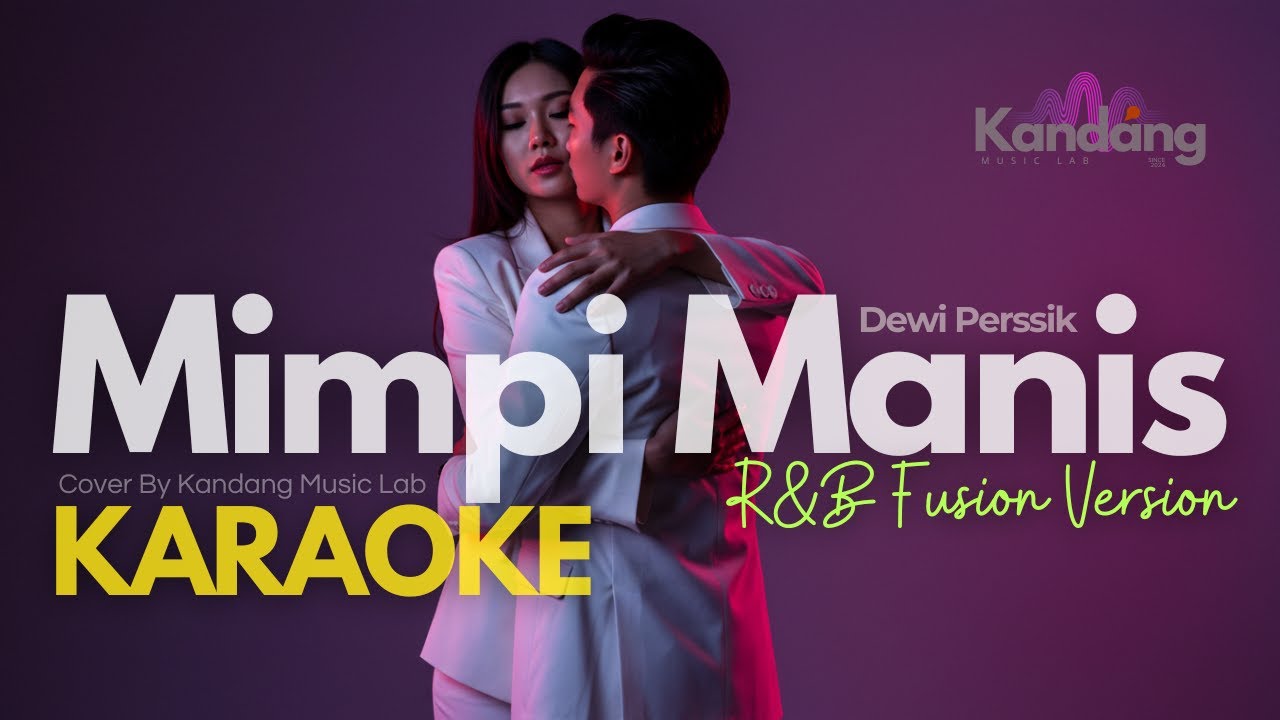 💫 KARAOKE - MIMPI MANIS - COVER BY KANDANG MUSIC LAB – R&B FUSION VERSION
