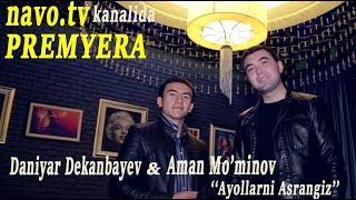 Aman Mo'minov & Daniyar Dekanbayev - Ayollar