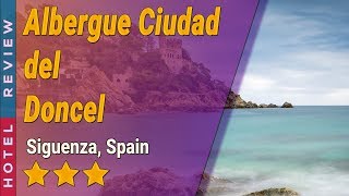 Albergue Ciudad Del Doncel Hotel Review Hotels In Siguenza Spain Hotels