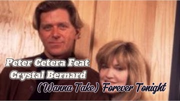 PETER CETERA Feat CRYSTAL BERNARD - (I WANNA TAKE) FOREVER TONIGHT (WITH LYRICS)
